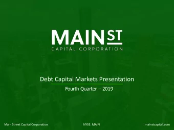 Debt Capital Markets Presentation Fourth Quarter  2019  Main Street Capital Corporation  NYSE: