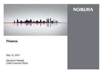 Finance  May 10, 2010  Masafumi Nakada  Chief Financial Officer 1 .  Maintaining robust financial