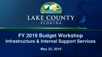 FY 2019 Budget Workshop  Infrastructure &amp; Internal Support Services  May 22, 2018