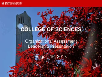 COLLEGE OF SCIENCES  Organizational Assessment  Leadership Presentation  August 16, 2017  William