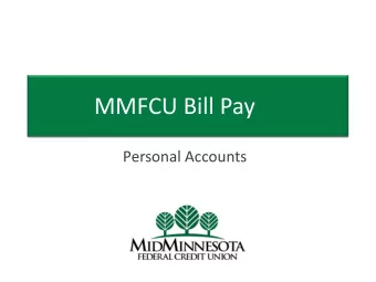 MMFCU Bill Pay  Personal Accounts  What is Bill Pay?  Bill pay is a service that allows you to pay