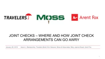 JOINT CHECKS  WHERE AND HOW JOINT CHECK  ARRANGEMENTS CAN GO AWRY  January 29, 2019  Aaron L.