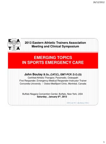 EMERGING TOPICS  IN SPORTS EMERGENCY CARE John Boulay B.Sc.,CAT(C), EMT-PCP, D.O.(Q)  Certified