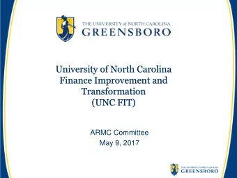 Finance Improvement and  Transformation  (UNC FIT)  ARMC Committee  May 9, 2017  Background