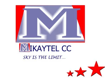 IKAYTEL CC  SKY IS THE LIMIT  IKAYTEL CC  Formed in 2009 to;  Manage telecommunication equipment