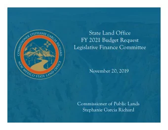 State Land Office  FY 2021 Budget Request  Legislative Finance Committee  November 20, 2019