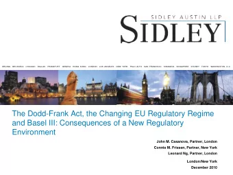 The Dodd-Frank Act, the Changing EU Regulatory Regime  and Basel III: Consequences of a New