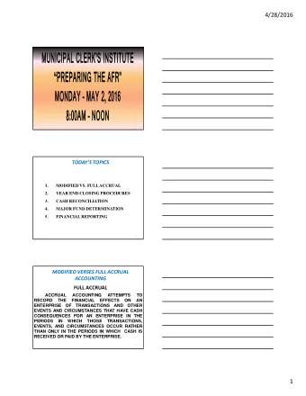 4/28/2016  1 TODAYS TOPICS  1.  MODIFIED VS. FULLACCRUAL  2.  YEAR END CLOSING PROCEDURES  3.