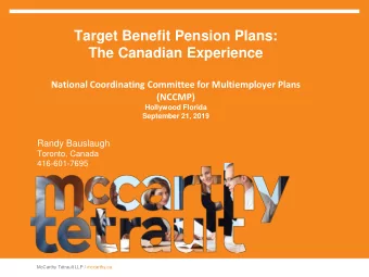 Target Benefit Pension Plans:  The Canadian Experience  National Coordinating Committee for