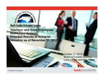 Teachers and State Employees  Retirement System  Principal Results of Actuarial  Valuation as