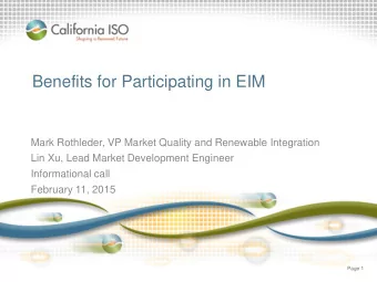 Benefits for Participating in EIM  Mark Rothleder, VP Market Quality and Renewable Integration  Lin
