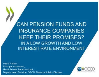 CAN PENSION FUNDS AND  INSURANCE COMPANIES  KEEP THEIR PROMISES?  IN A LOW GROWTH AND LOW  INTEREST