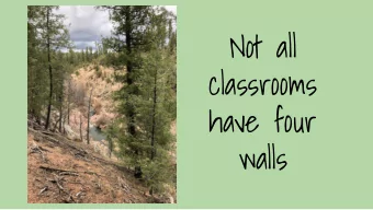 Not all  classrooms  have four  walls  Sierra Verde 5th grade STEM Camp  When: Wednesday, March