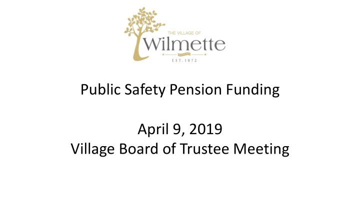 public safety pension funding april 9 2019 village board