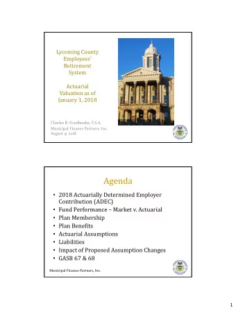 Agenda  2018 Actuarially Determined Employer  Contribution (ADEC)  Fund Performance