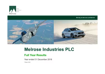 Melrose Industries PLC  Full Year Results  Year ended 31 December 2018  7 March 2019  Contents 1