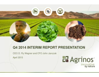 Q4 2014 INTERIM REPORT PRESENTATION  CEO D Ry Wagner and CFO John Janczak  CEO D. Ry Wagner and CFO