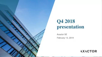 presentation  Axactor SE  February 13, 2019  From start-up to top-10 player  in Europe in 3 years