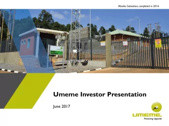 Umeme Investor Presentation  June 2017 Umeme  powering Uganda    T  wenty year concession to