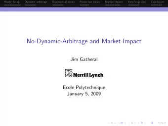 No-Dynamic-Arbitrage and Market Impact  Jim Gatheral  Ecole Polytechnique  January 5, 2009  Model
