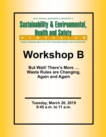 Workshop B  But Wait! Theres More   Waste Rules are Changing, Again and Again  Tuesday, March