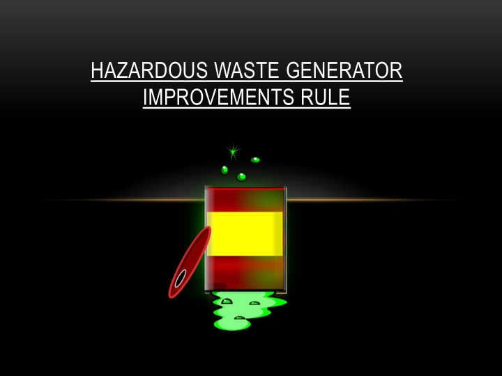 hazardous waste generator improvements rule big picture