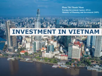 INVESTMENT IN VIETNAM  CONTENTS  I.  Why Vietnam  II.  FDI in Viet Nam  III. Orientation in FDI