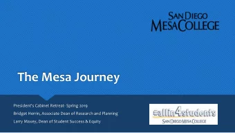 The Mesa Journey  President's Cabinet Retreat- Spring 2019  Bridget Herrin, Associate Dean of