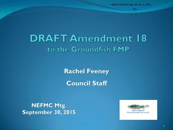 Rachel Feeney  Council Staff  NEFMC Mtg.  September 30, 2015  1  Discussion Purpose  Consider