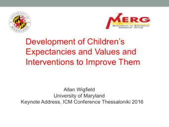 Development of Childrens  Expectancies and Values and  Interventions to Improve Them  Allan