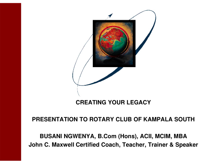 creating your legacy presentation to rotary club of