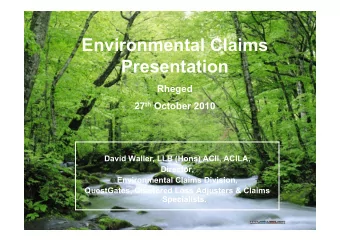 Environmental Claims  Presentation  Rheged 27 th October 2010  David Waller, LLB (Hons) ACII,