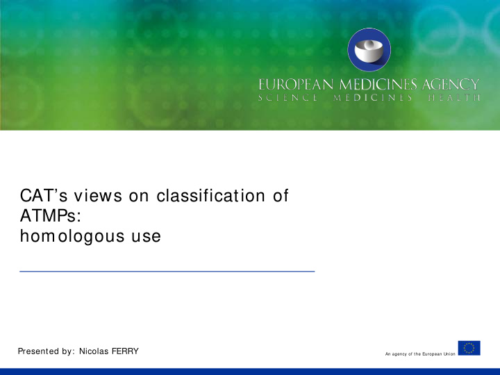 cat s views on classification of atmps homologous use