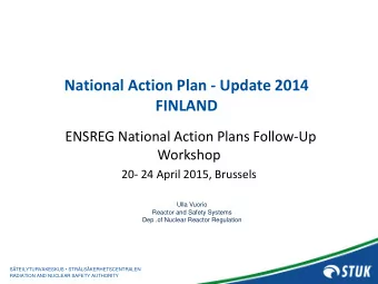 National Action Plan - Update 2014  FINLAND  ENSREG National Action Plans Follow-Up  Workshop  20-