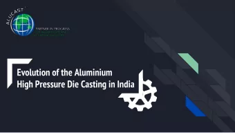 Evolution of the Aluminium  High Pressure Die Casting in India  CONTENTS  INDIA - A VIBRANT ECONOMY