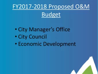 FY2017-2018 Proposed O&amp;M  Budget  City Managers Office  City Council  Economic