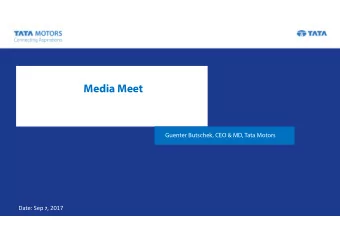 Media Meet  Title  Guenter Butschek, CEO &amp; MD, Tata Motors Date: Sep 7 , 2017  Regulatory