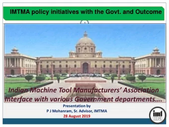 Interface with various Government departments.  Presentation by  P J Mohanram, Sr. Advisor,
