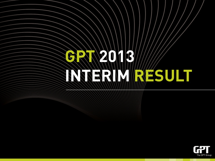 gpt 2013 interim result agenda