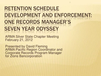 RETENTION SCHEDULE  DEVELOPMENT AND ENFORCEMENT: ONE RECORDS MANAGERS  SEVEN YEAR ODYSSEY  ARMA
