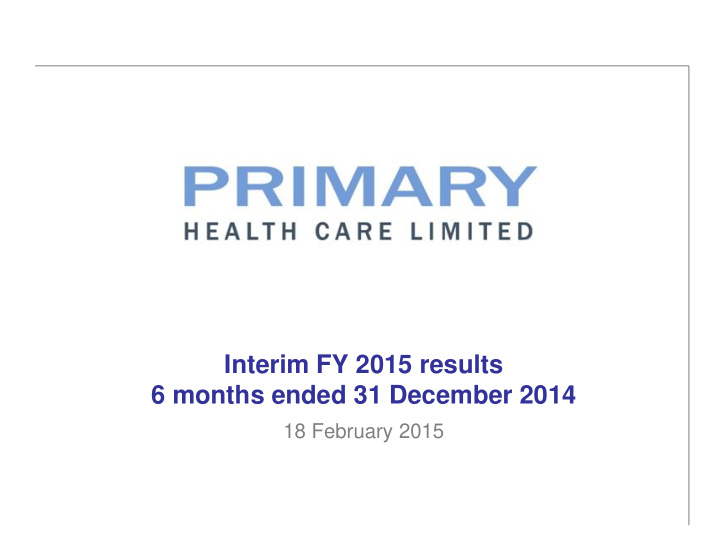 interim fy 2015 results 6 months ended 31 december 2014