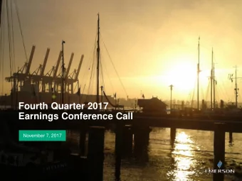 Fourth Quarter 2017  Earnings Conference Call  November 7, 2017 Safe Harbor Statement  Our