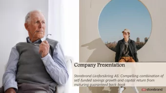 Company  mpany Prese  sentatio  ntation  Storebrand Livsforsikring AS: Compelling combination of