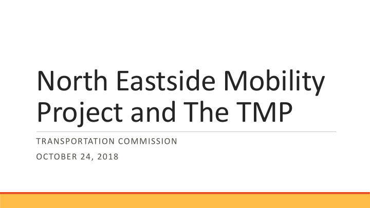 north eastside mobility project and the tmp