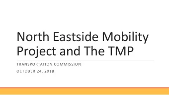 North Eastside Mobility  Project and The TMP  TRANSPORTATION COMMISSION  OCTOBER 24, 2018