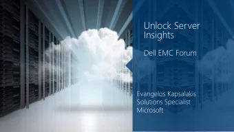 Insights  Dell EMC Forum  Evangelos Kapsalakis  Solutions Specialist  Microsoft  Ideologies for