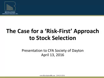 The Case for a Risk - First Approach  to Stock Selection  Presentation to CFA Society of