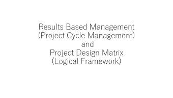Results Based Management  (Project Cycle Management)  and  Project Design Matrix  (Logical