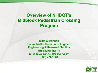 Midblock Pedestrian Crossing  Program Mike ODonnell  Senior Traffic Operations Engineer