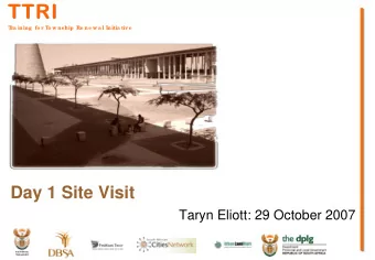 T  T  R  I  TT  TR  RI  I  T  T  ra ining  fo r T  o wnship  Re ne w a l Initia tive  Day 1 Site